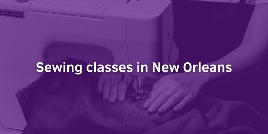 Top 7 Best Sewing Classes in New Orleans, LA - February, 2024